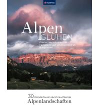 Hiking Guides Alpenglühen - 30 Wandertouren durch leuchtende Alpenlandschaften Kompass-Karten GmbH