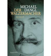 Travel Literature Der Walzermacher Braumüller Verlag Wien