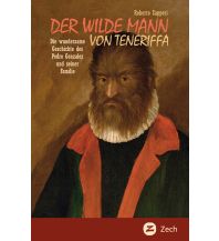 Travel Literature Der wilde Mann von Teneriffa Editorial Verena Zech