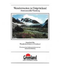 Hiking Guides Wanderrouten in Ostgrönland Udvalget for Vandreturisme i Grønland