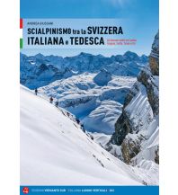 Skitourenführer Schweiz Scialpinismo tra la Svizzera italiana e tedesca Versante Sud