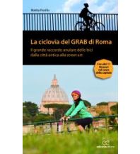 Cycling Guides Mattia Fiorillo - La ciclovia del GRAB di Roma Ediciclo