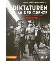 Geschichte Diktaturen an der Grenze Trentino – Südtirol – Tirol Athesia-Tappeiner