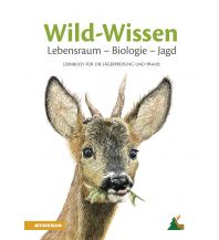 Nature and Wildlife Guides Wild-Wissen Lebensraum – Biologie – Jagd Athesia-Tappeiner