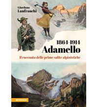Bergerzählungen Adamello 1864-1914 Athesia-Tappeiner