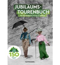 Hiking Guides AVS-Jubiläumstourenbuch - 150 Jahre Alpenverein Südtirol Athesia-Tappeiner