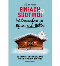 Winter Hiking Einfach Südtirol: Winterwandern zu Almen und Hütten Athesia-Tappeiner