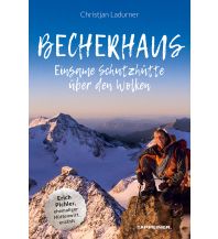 Climbing Stories Becherhaus – Einsame Schutzhütte über den Wolken Athesia-Tappeiner