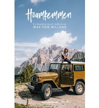 Reise Hoamkemmen - Ein Roadtrip durch Südtirol mit Max von Milland Athesia-Tappeiner