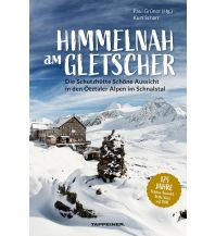 Bergerzählungen Himmelnah am Gletscher Athesia-Tappeiner