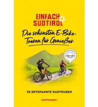 Mountainbike-Touren - Mountainbikekarten Einfach Südtirol: Die schönsten E-Bike-Touren für Genießer Athesia-Tappeiner
