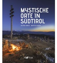 Illustrated Books Mystische Orte in Südtirol Edition Raetia