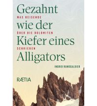 Bergerzählungen Gezahnt wie der Kiefer eines Alligators Edition Raetia