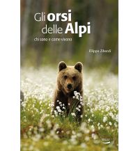 Nature and Wildlife Guides Filippo Zibordi - Gli Orsi delle Alpi Blu Edizioni