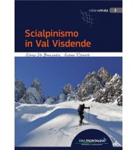 Skitourenführer Italienische Alpen Scialpinismo in Val Visdende Idea Montagna