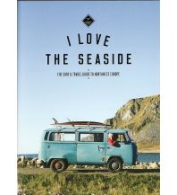 Surfen The Surf & Travel Guide to Northwest Europe I Love the Seaside