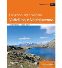 Wanderführer Escursioni ad anello tra Valtellina e Valchiavenna Idea Montagna