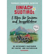 Mountainbike-Touren - Mountainbikekarten Einfach Südtirol: E-Biken für Senioren und Junggebliebene Athesia-Tappeiner