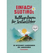 Wanderführer Einfach Südtirol: Halbtagestouren für Spätaufsteher Athesia-Tappeiner