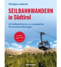 Wanderführer Seilbahnwandern in Südtirol Athesia-Tappeiner