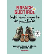 Wandern mit Kindern Einfach Südtirol: Leichte Wanderungen für die ganze Familie Athesia-Tappeiner