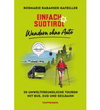 Wanderführer Einfach Südtirol: Wandern ohne Auto Athesia-Tappeiner