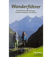 Wanderführer Die schönsten Wanderungen zwischen Dachstein und Tauern Schladming-Dachstein Tourismus