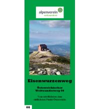Long Distance Hiking Eisenwurzenweg - Führer zum Österreichischen Weitwanderweg 08 ÖAV Sektion Weitwanderer