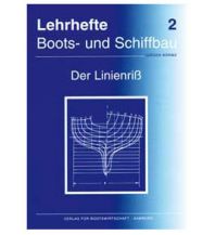 Ausbildung und Praxis Lehrheft Nr.2 Boots- und Schiffbau - Der Linienriss Verlag für Bootswirtschaft GmbH.