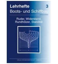 Ausbildung und Praxis Lehrheft Nr.3 Boots- und Schiffbau - Ruder, Widerstand, Rundhölzer, Stabilität Verlag für Bootswirtschaft GmbH.