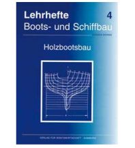 Ausbildung und Praxis Lehrheft Nr.4 Boots- und Schiffbau - Holzbootbau Verlag für Bootswirtschaft GmbH.