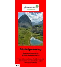 Long Distance Hiking Südalpenweg - Führer zum Österreichischen Weitwanderweg 03 ÖAV Sektion Weitwanderer