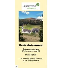 Weitwandern Zentralalpenweg - Führer zum Österreichischen Weitwanderweg 02, Band 1 (Ost) ÖAV Sektion Weitwanderer